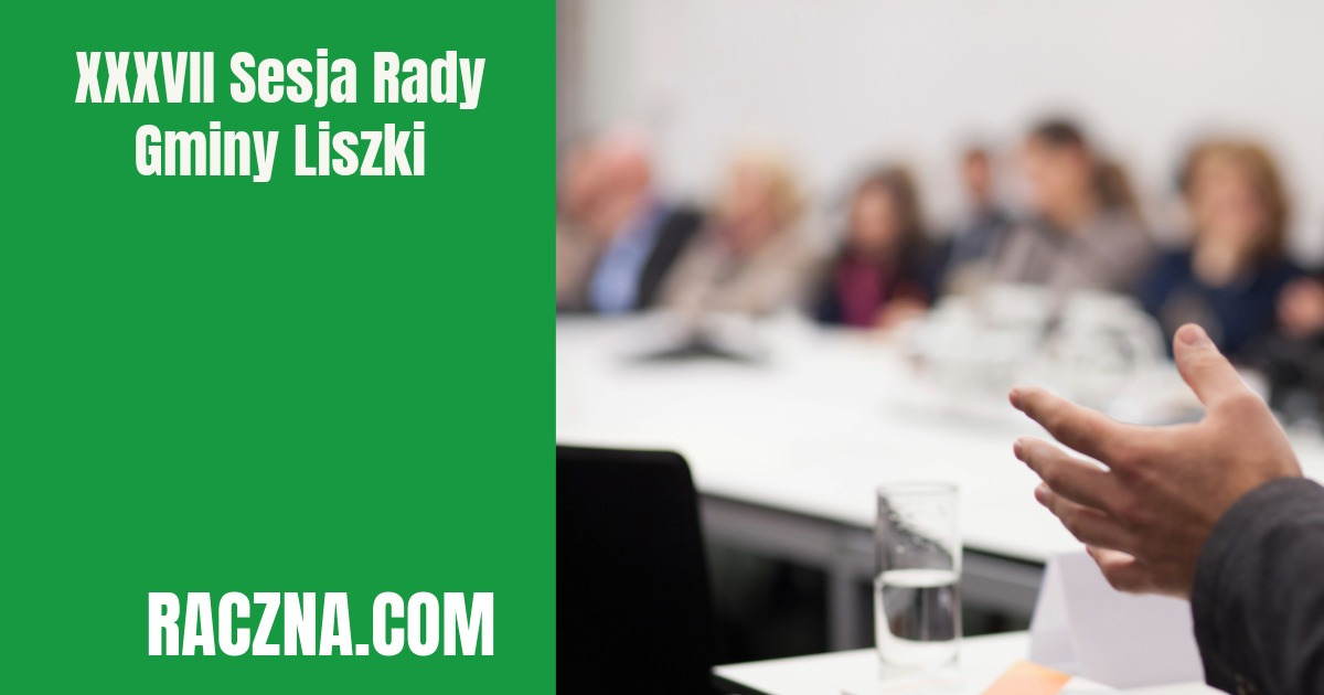 XXXVII Sesja Rady Gminy Liszki - info grafika